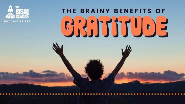 Happiness Or Gratefulness…which Comes First? Brainy Business Podcast Ep 236 | Behavioral Economics