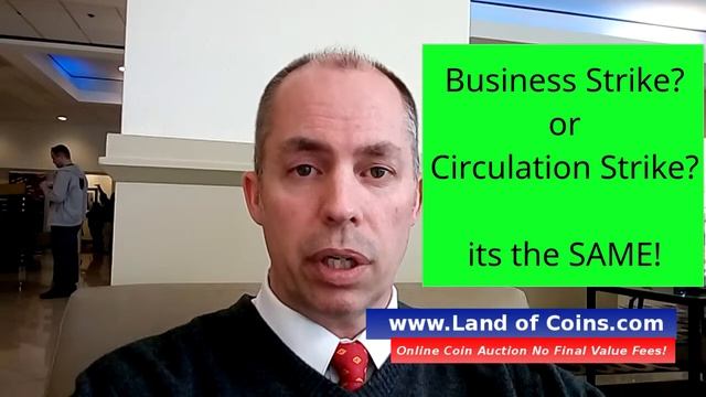 Business Strike or Circulation Strike Difference in Rare Coins | Land of Coins com