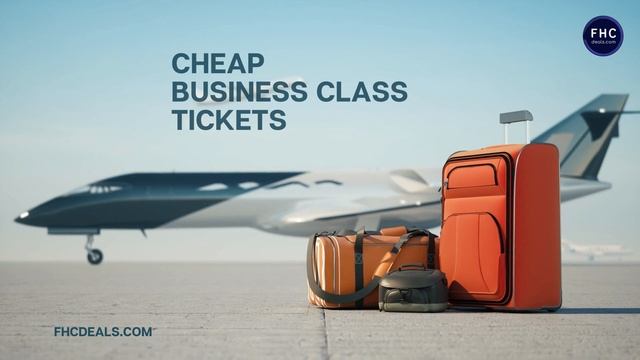 Cheap Business Class Flight Tickets @ fhcdeals.com