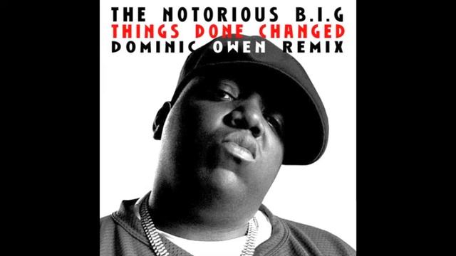 Things Done Changed - The Notorious B.I.G.