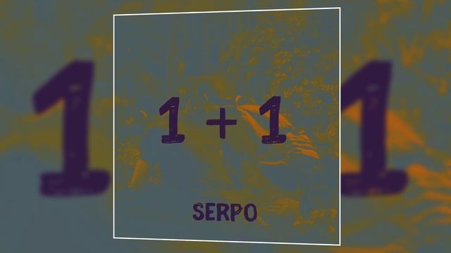 SERPO - 1 + 1 (Премьера трека, 2020)