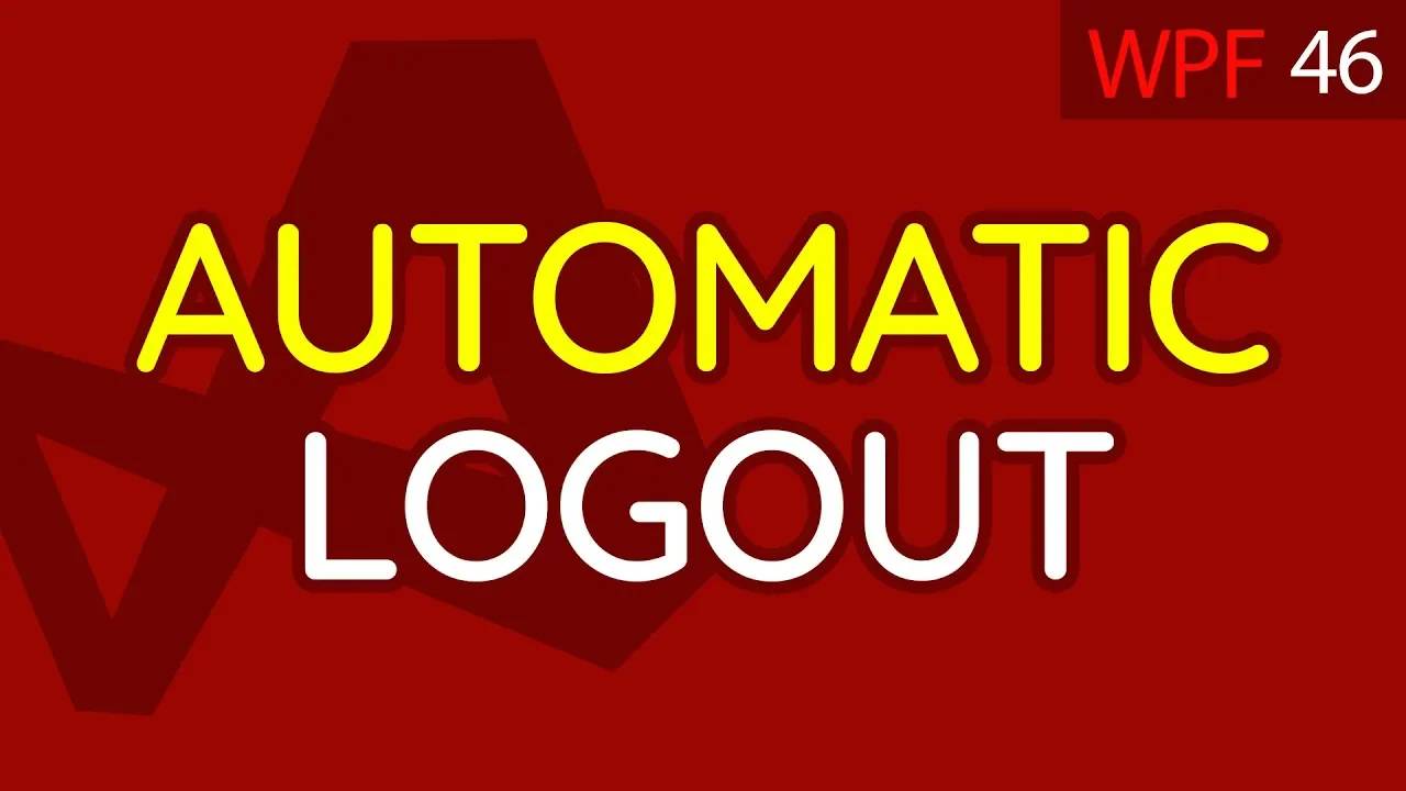 C# WPF UI Tutorials： 46 - Automatic Logout