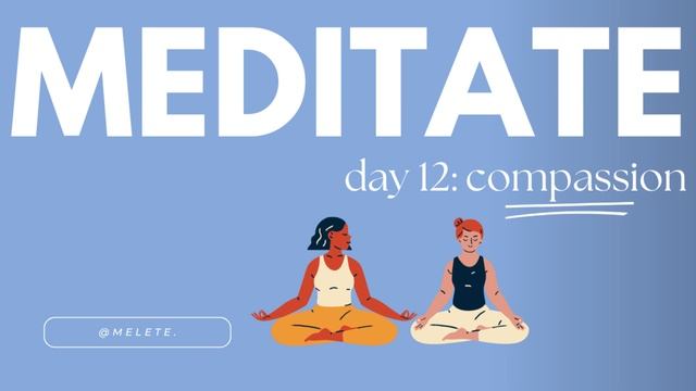 day 12: compassion meditation | melete