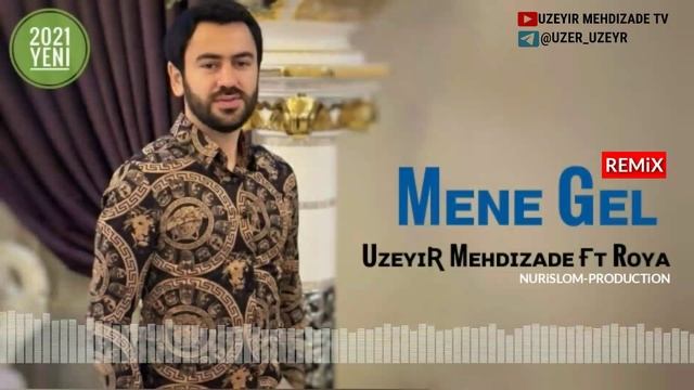 Uzeyir Mehdizade – Mene Gel 2022