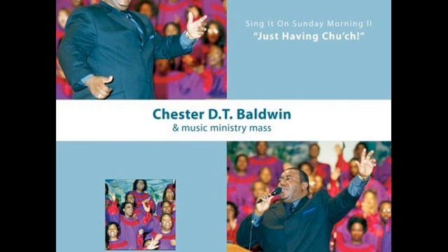 "I Can't Thank Him Enough" (2003) Chester D.T. Baldwin & Music Ministry Mass