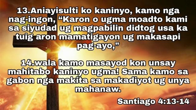 Santiago 4:11-17|Pahimangno sa dili paghukom sa isigkamagtutuo ug sa dili pagpanghambog|Bisaya Tran