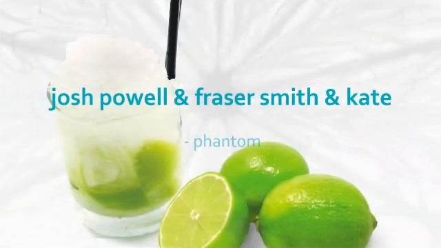 josh powell & fraser smith & kate - phantom