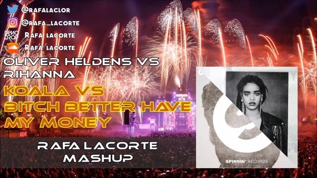 Oliver Heldens vs Rihanna - Koala better have my money (Rafa Lacorte mashup)