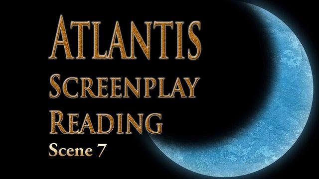 6 Screenplay of Atlantis Bearer of Fruit, Movie Audio Scenes 6-8