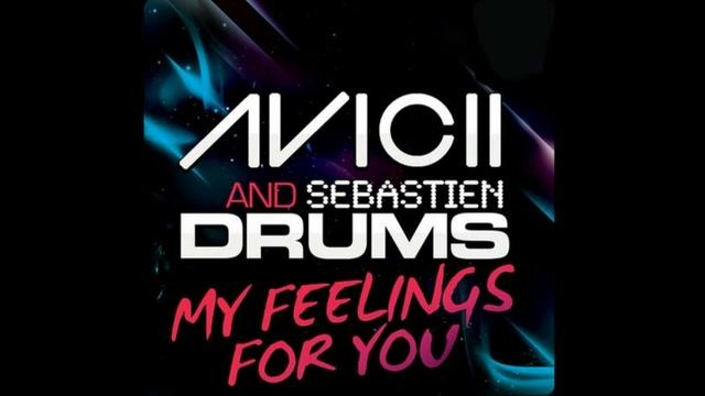 Avicii And Sebastien Drums - My Feelings For You (Angger Dimas Remix)