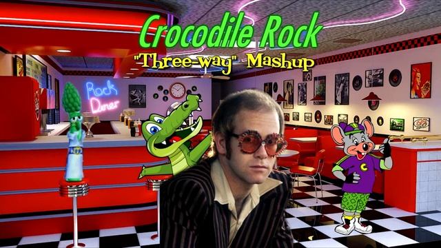 Crocodile Rock ("Three-Way" Mashup)