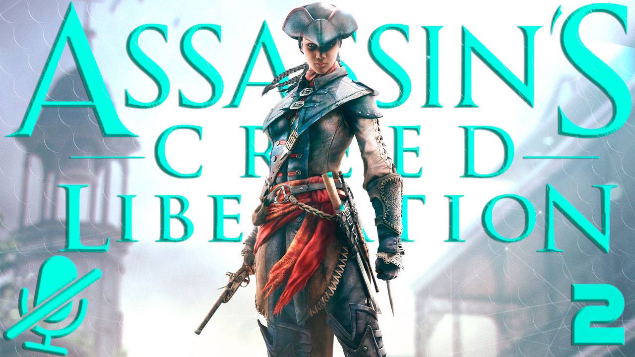 Assassin's Creed  Liberation HD ➤ 2 Часть ➤ Прохождение Игры Без Комментариев ➤ Русские Субтитры