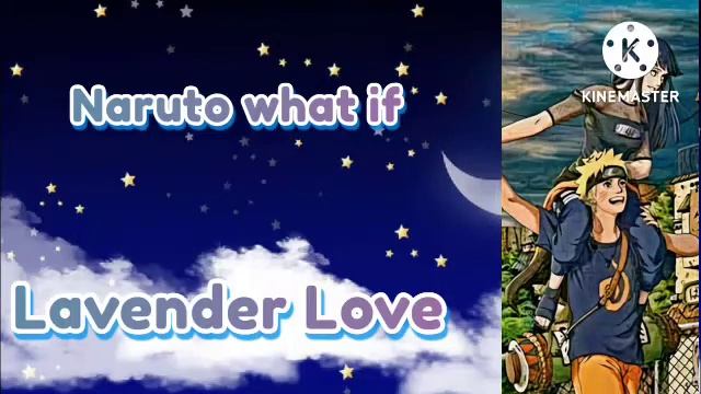 Lavender love part 4 - Naruto what if