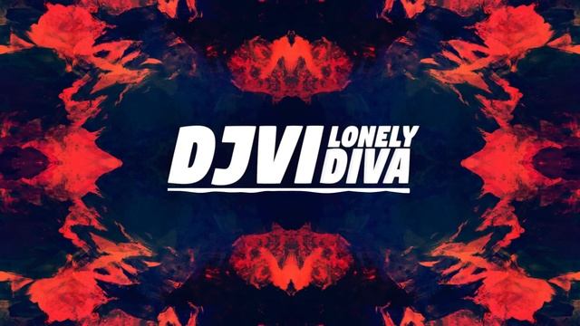 DJVI - Lonely Diva [Free Download]