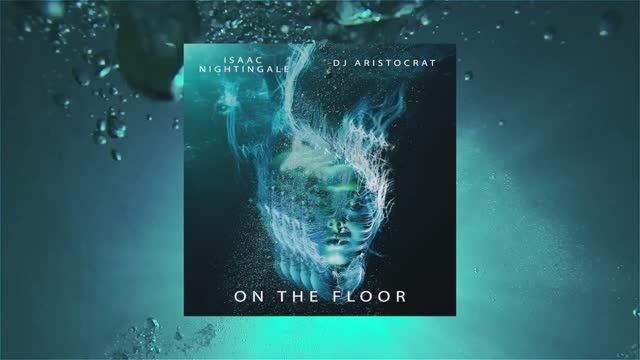 Isaac Nightingale, DJ Aristocrat - On The Floor (Chill Out mix)