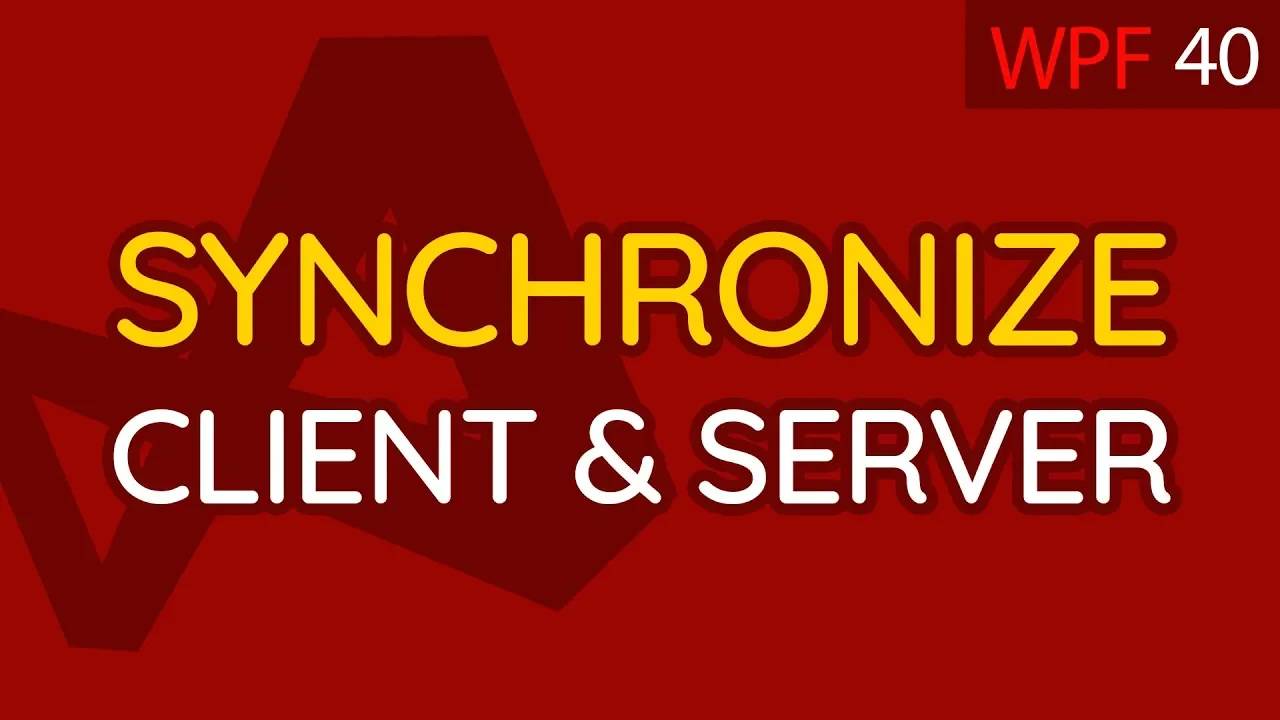 C# WPF UI Tutorials： 40   Synchronize Server & Client Settings