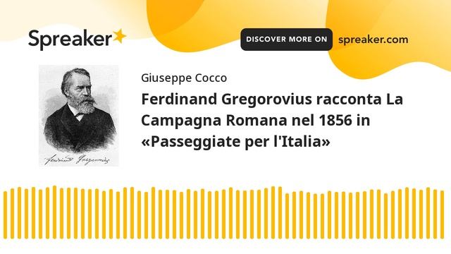 Ferdinand Gregorovius racconta La Campagna Romana nel 1856 in «Passeggiate per l'Italia» (creato co