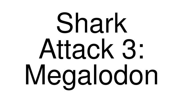 How to Pronounce correctly Shark Attack 3: Megalodon (Movie)