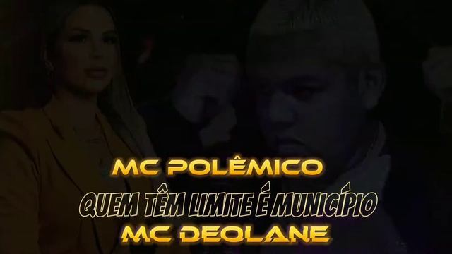 QUEM TÊM LIMITE É MUNICÍPIO (MC POLÊMICO MC DEOLANE) Versão - DJ Ero Bou , DJ 7W 2022