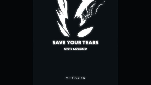 SAVE YOUR TEARS HARDSTYLE