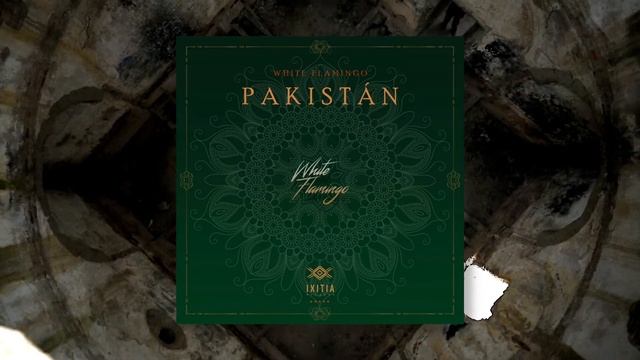 Pakistán - White Flamingo (Vlad Diaz Remix) [Ixitia Records] ORGANIC ETHNO HOUSE