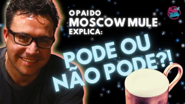 MOSCOW MULE - O que pode ou não pode - MARCELO SERRANO Responde