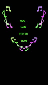 You can never run me