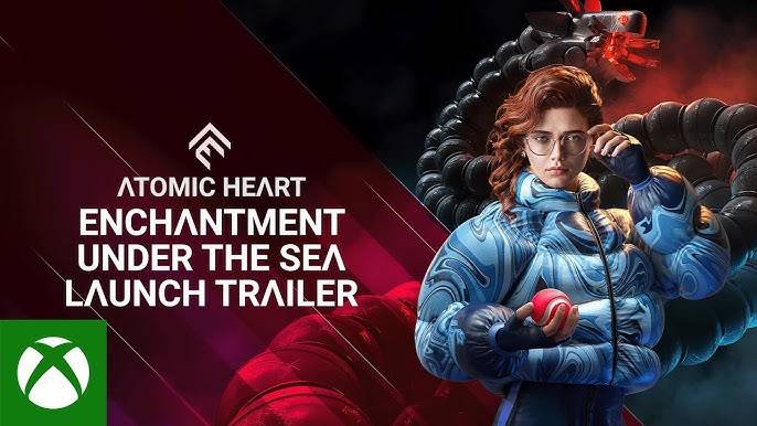 Cauvo capital обзор Atomic Heart Enchantment Under the Sea — официальный трейлер запуска