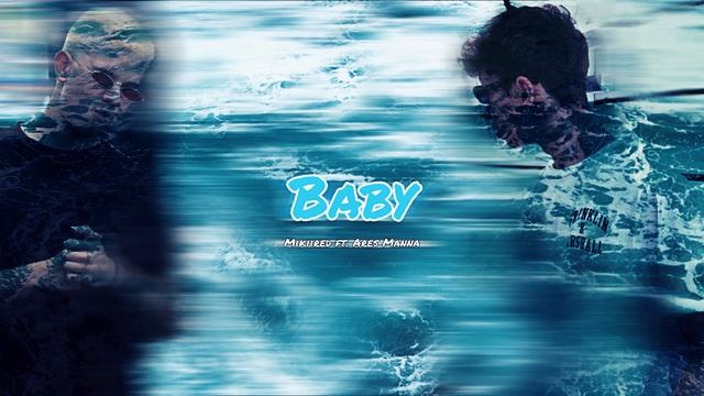 MIKIIRED - Baby (official audio) feat. Ares Manna