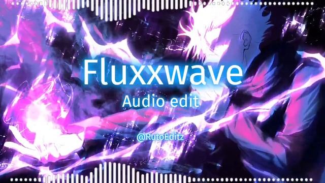 Fluxxwave - Clovis Reyes [edit audio]