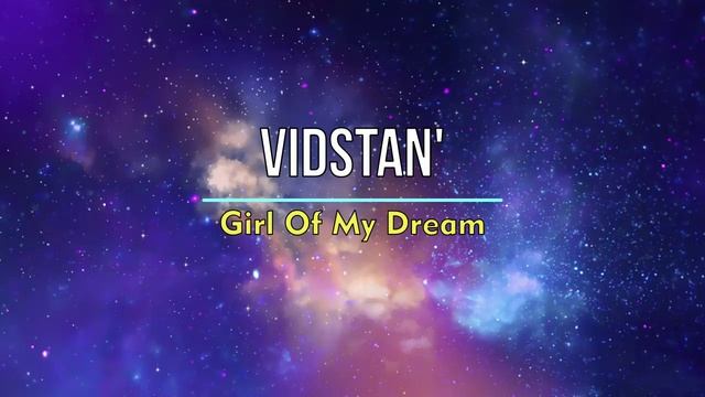 VidStan' - Girl Of My Dream (Original Mix)