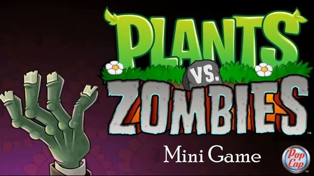 Plants vs Zombies Soundtrack. [Mini Games]