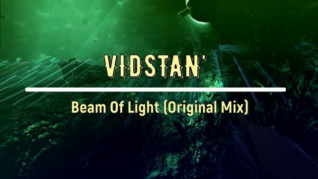 VidStan' - Beam Of Light (Original Mix)