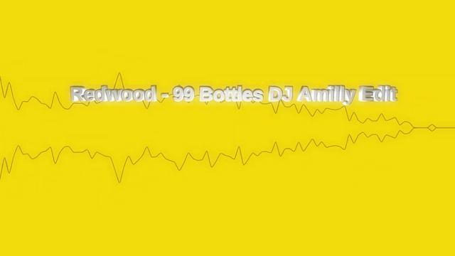 Redwood - 99 Bottles X DJ Amilly Edit