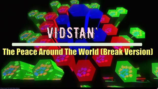 VidStan' - The Peace Around The World (Break Version)