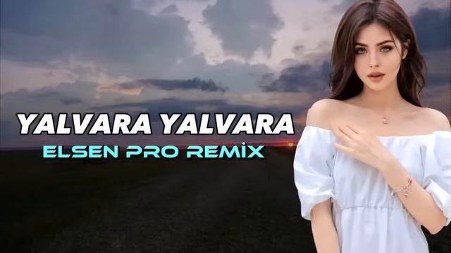 - Elsen Pro Xumar Qedimova  Yalvara Yalvara  Remix