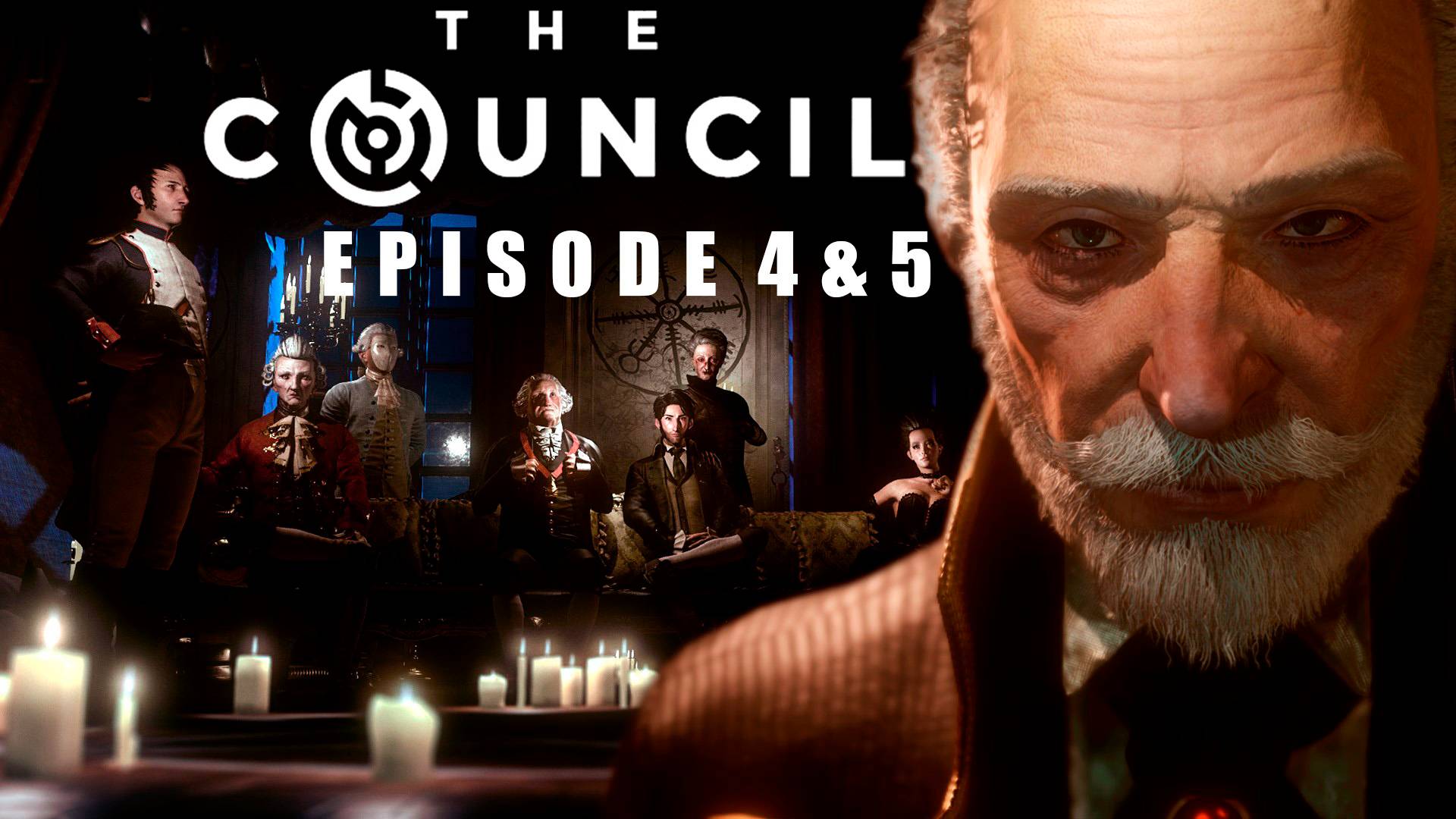 The Council (Эпизод 4 & 5) [2K] 🝔 🝔 🝔 ПРЯМАЯ ТРАНСЛЯЦИЯ 🝔 🝔 🝔