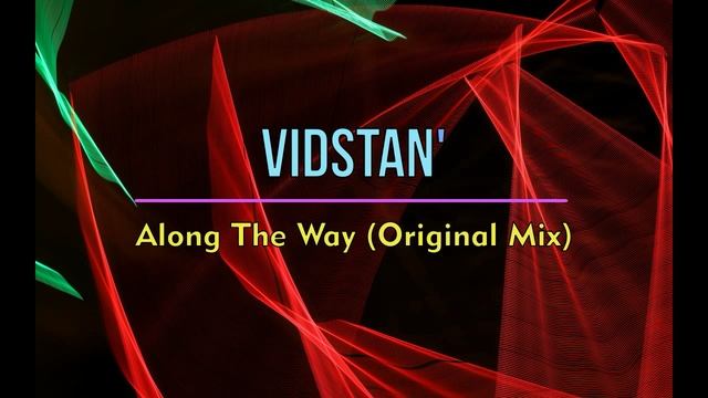 VidStan' - Along The Way (Original Mix)