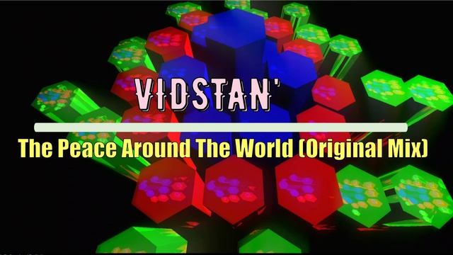 VidStan' - The Peace Around The World (Original Mix)