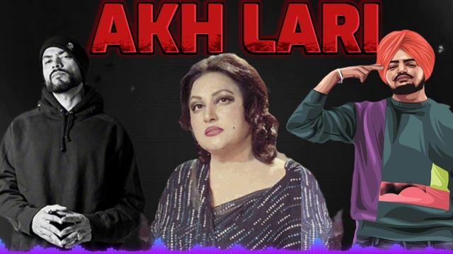 AKH LARI (TRAP MIX ) Noor Jehan X Sidhu moose wala X Bohemia |Mix Trending Song