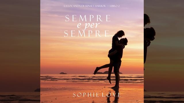 Capitolo 14.14 - Sempre e per sempre (La Locanda di Sunset Harbor — Libro 2)