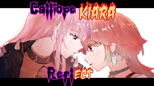 Calliope And Kiara Sings Reflect (Remastered Audio)