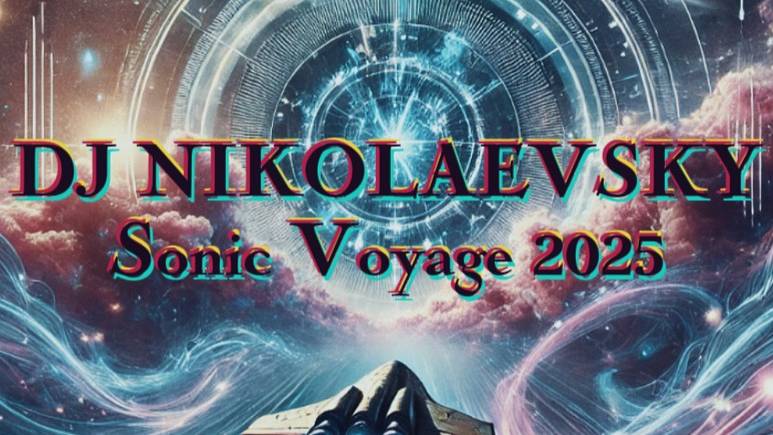 DJ NIKOLAEVSKY - Sonic Voyage 2025