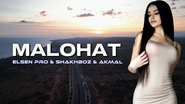 - Elsen Pro  Shakhboz  Akmal  Malohat Remix_