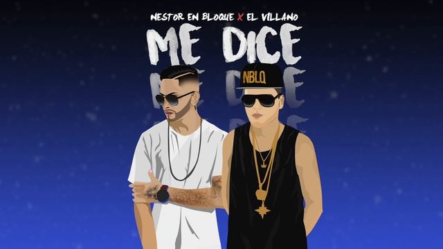 Nestor En Bloque - Me Dice Ft. El Villano (Audio Letra)