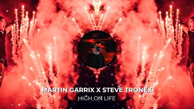 Martin Garrix X Steve Tronex - We High On Life (ft. Bonn)