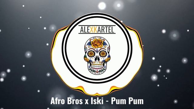 Afro Bros x Iski - Pum Pum 🍑