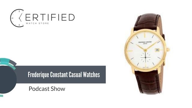 Popular Swiss Watch | Frédérique Constant Watches | Casual Watches | Luxurious Timepieces