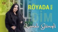 Kəmalə Günəşli - Röyada idim