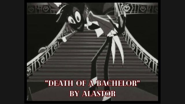 "Death of a Bachelor" by Alastor